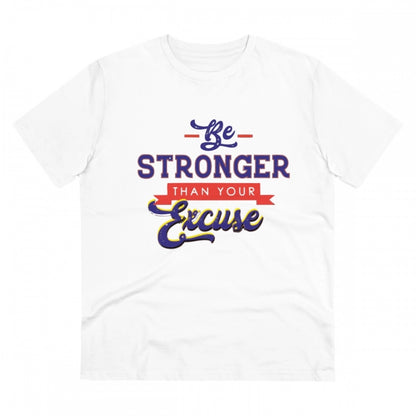 Generic Men's PC Cotton Be Stronger Than Your Excuse Desing Printed T Shirt (Color: White, Thread Count: 180GSM)