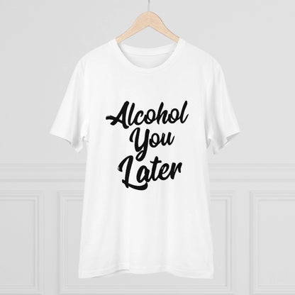 Generic Men's PC Cotton Alcohol You Later Printed T Shirt (Color: White, Thread Count: 180GSM)