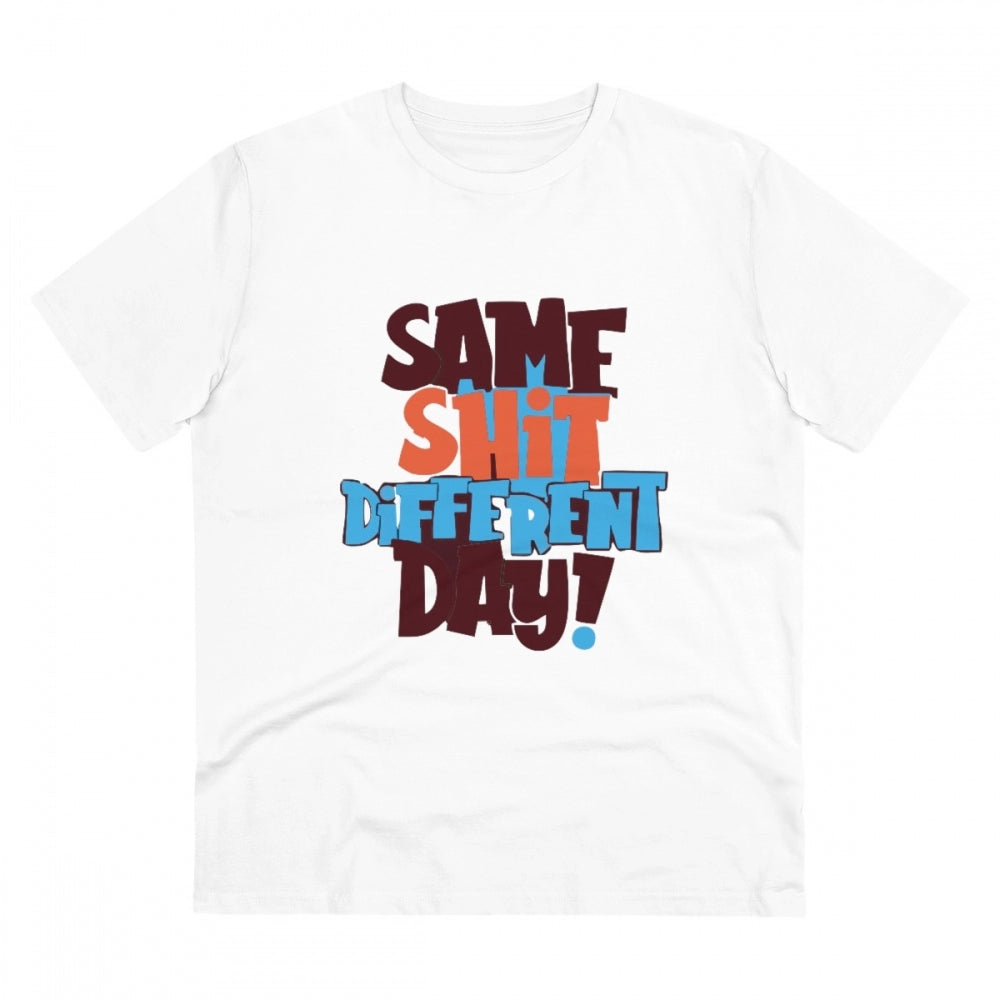 Generic Men's PC Cotton Same Shit Different Day Printed T Shirt (Color: White, Thread Count: 180GSM)