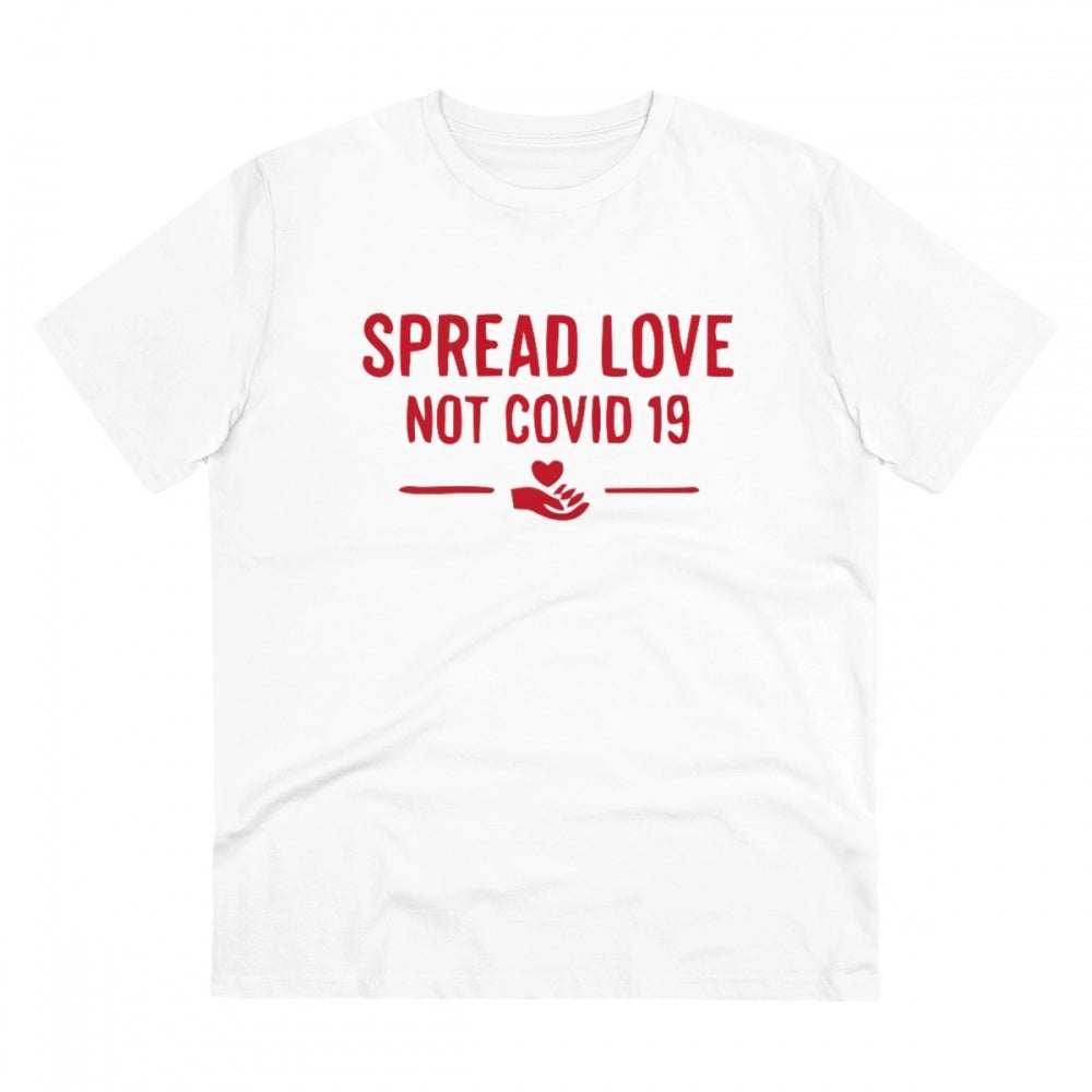 Generic Men's PC Cotton Spread Love Not Covid 19 Printed T Shirt (Color: White, Thread Count: 180GSM)