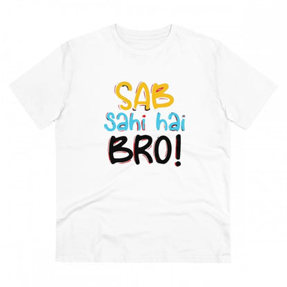 Generic Men's PC Cotton Sab Sahi Hai Bro Printed T Shirt (Color: White, Thread Count: 180GSM)