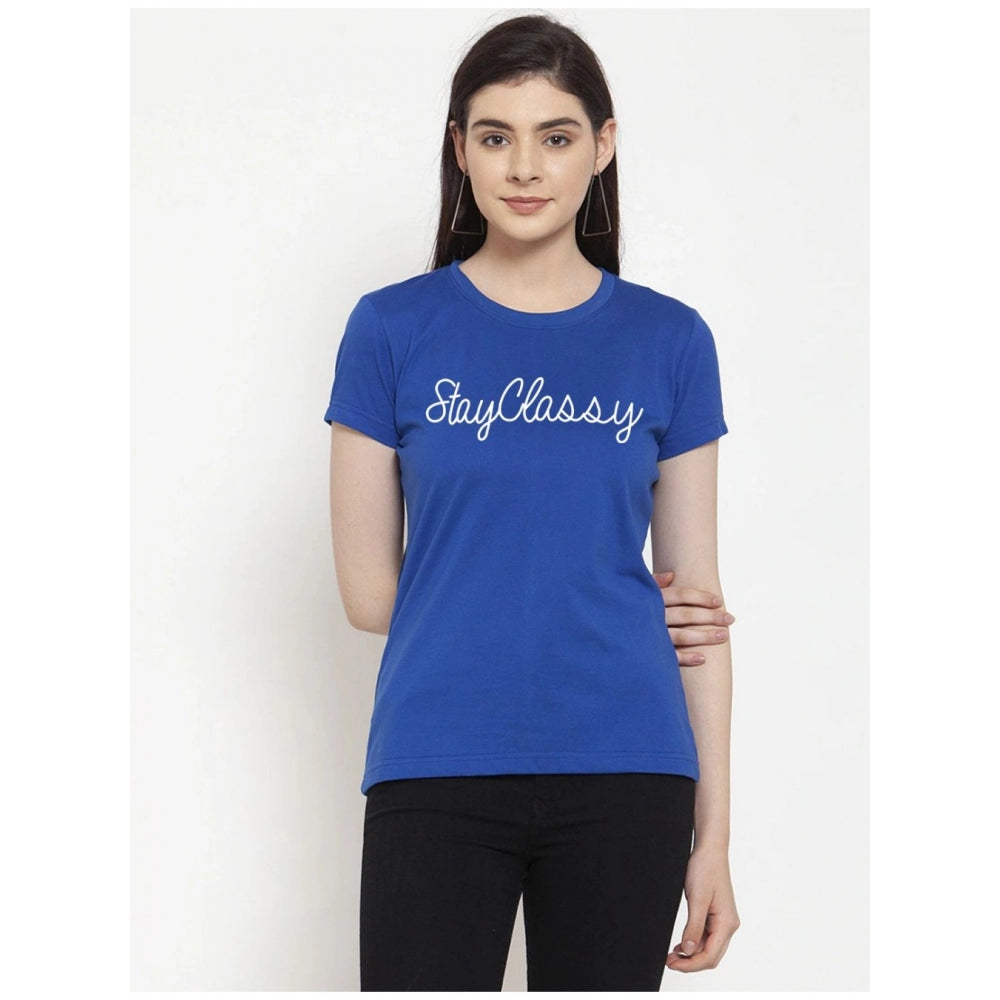 Generic Women's Cotton Blend Stay Classy Printed T-Shirt (Blue)